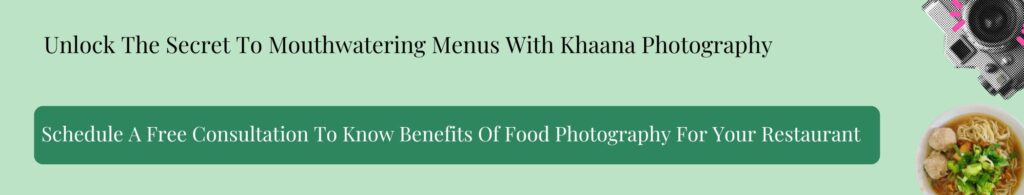 Unlock the Secret to Mouthwatering Menus with Khaana Photography